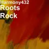 Harmony432 - Roots Rock - Single
